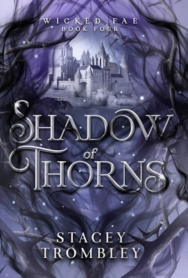 Shadow of Thorns by Trombley, Stacey