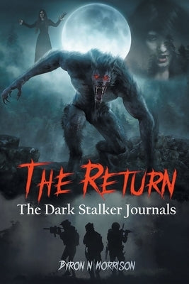 The Return: The Dark Stalker Journals by Morrison, Byron N.