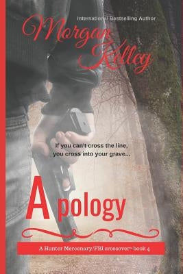 Apology: The Hunter Mercenary Series/FBI Series Crossover by Blackett, Rachel