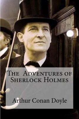 The Adventures of Sherlock Holmes: Arthur Conan by Edibooks