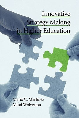 Innovative Strategy Making in Higher Education (PB) by Martinez, Mario C.