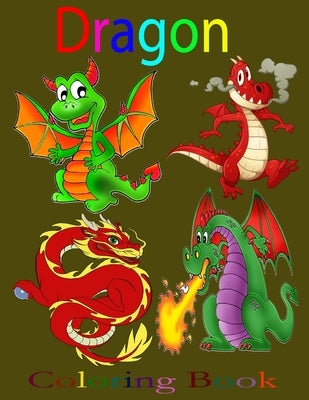 Dragon Coloring Book: Dragons: Dragon Coloring Book for Kids! by Publishing, Tamanna