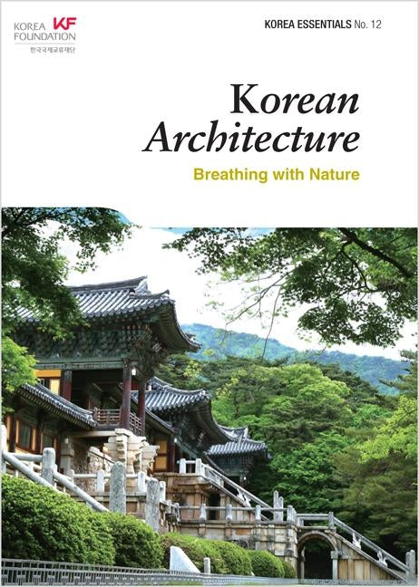 Korean Architecture: Breathing with Nature by Jackson, Ben