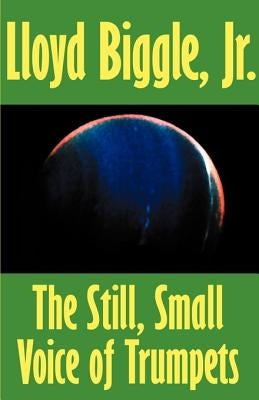 The Still, Small Voice of Trumpets by Biggle, Lloyd, Jr.