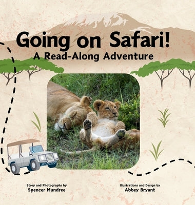 Going on Safari!: A Read-Along Adventure by Mundree, Spencer