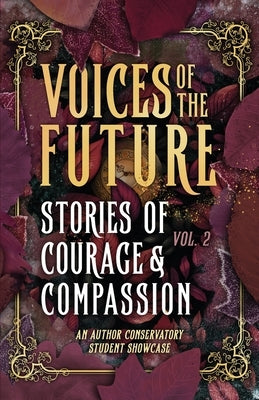 Voices of The Future: Stories of Courage and Compassion by Pagel, Sarah