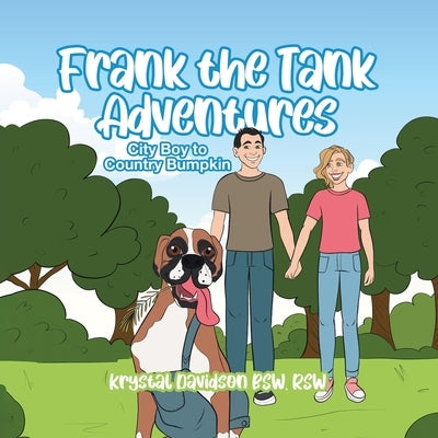 Frank the Tank Adventures: City Boy to Country Bumpkin by Davidson Bsw, Rsw Krystal