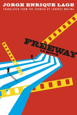 Freeway: La Movie by Lage, Jorge Enrique