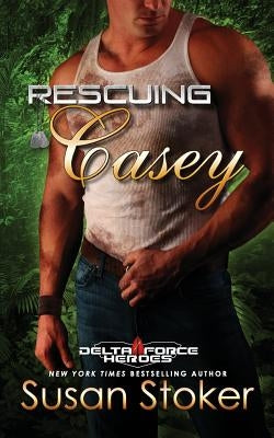 Rescuing Casey by Stoker, Susan