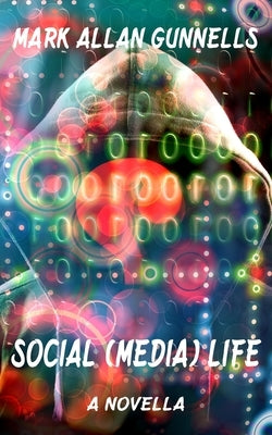 Social (Media) Life by Gunnells, Mark Allan