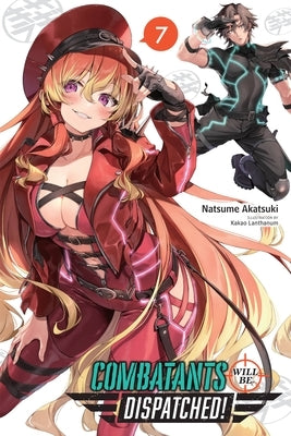 Combatants Will Be Dispatched!, Vol. 7 (Light Novel) by Akatsuki, Natsume