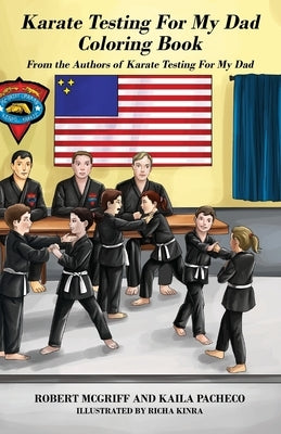 Karate Testing For My Dad Coloring Book: From the Authors of Karate Testing For My Dad by McGriff, Robert