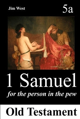 1 Samuel: For the Person in the Pew by West, Jim