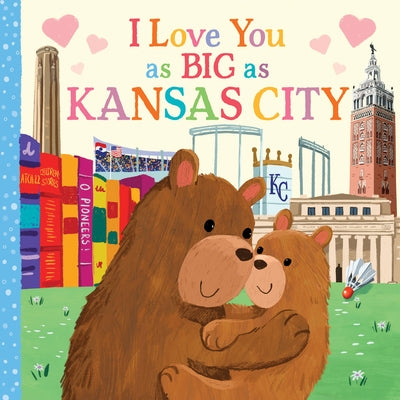 I Love You as Big as Kansas City by Rossner, Rose