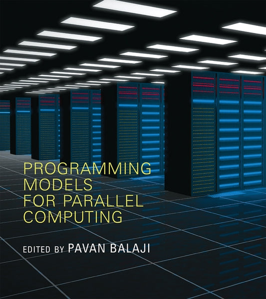 Programming Models for Parallel Computing by Balaji, Pavan