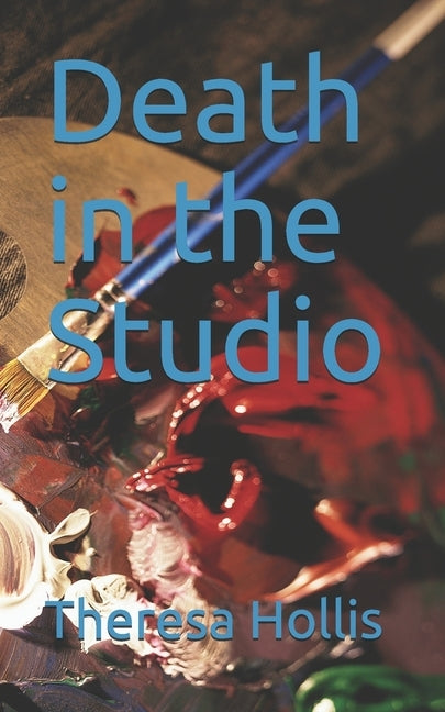 Death in the Studio by Hollis, Theresa