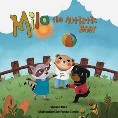 Milo the Autistic Bear by Birk, Sharon