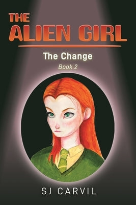 The Alien Girl by Carvil, S. J.