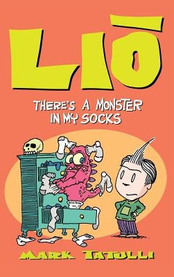 Lio: There's a Monster in My Socks by Tatulli, Mark