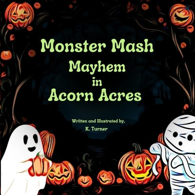 Monster Mash Mayhem In Acorn Acres by Turner, K.