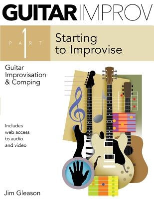 Guitar Improv and Comping Part 1 by Gleason, Jim