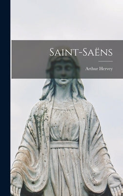 Saint-Saëns by Hervey, Arthur