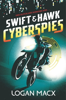 Swift and Hawk: Cyberspies by Macx, Logan