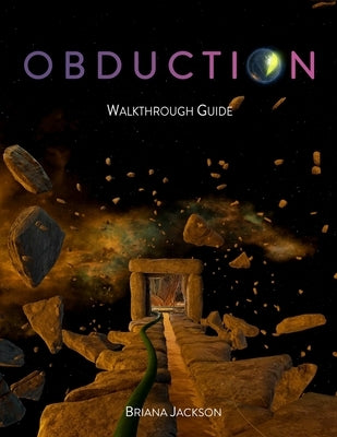 Obduction Walkthrough Guide by Jackson, Briana