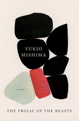 The Frolic of the Beasts by Mishima, Yukio