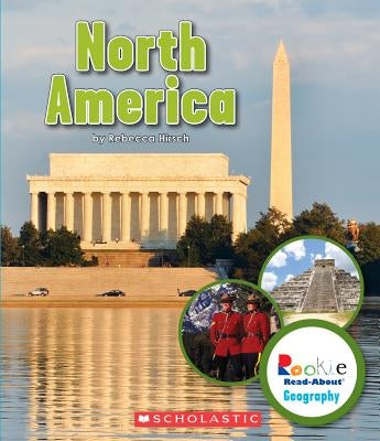 North America (Rookie Read-About Geography: Continents) (Library Edition) by Hirsch, Rebecca