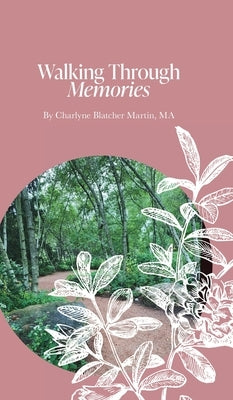 Walking Through Memories: Hard cover edition by Ma, Charlyne Blatcher Martin