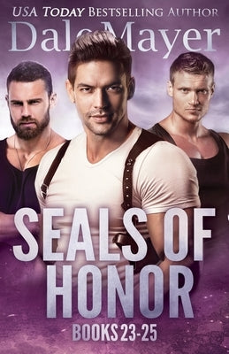 SEALs of Honor Books 23-25 by Mayer, Dale