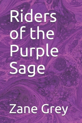 Riders of the Purple Sage by Grey, Zane