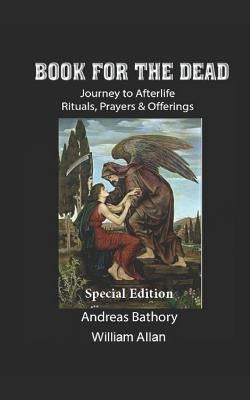 Book for the Dead Special Edition: Journey to Afterlife Rituals & Offerings by Bathory, Andreas