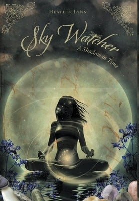 Sky Watcher: A Shadow in Time by Lynn, Heather