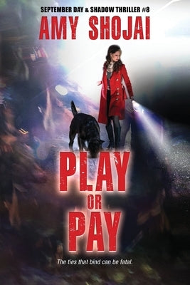 Play Or Pay: A Dog Lover's Crime Thriller Suspense by Shojai, Amy