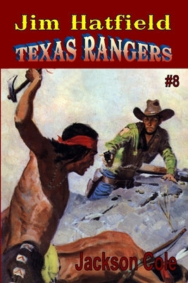 Jim Hatfield Texas Rangers #8: The Red Marauders by Cole, Jackson