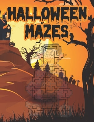 Halloween Mazes: Unique Simple Fun & Scary Activity Coloring Maze Book Guessing Game Problem Solving Puzzle for Adult Teens Also for Gi by Study Press, Creative