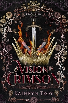 A Vision in Crimson by Troy, Kathryn