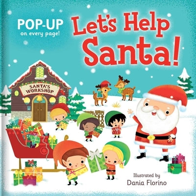 Let's Help Santa!: Pop-Up Book: Pop-Up Book by Florino, Dania