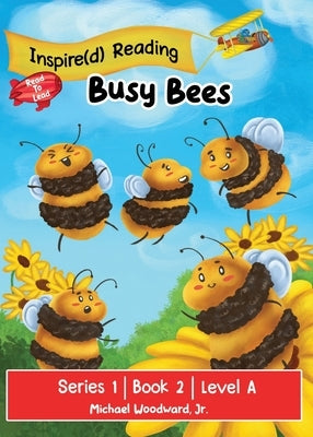 Busy Bees: Series 1 Book 2 Level A by Woodward, Michael