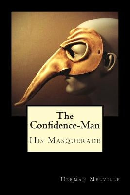 The Confidence-Man: His Masquerade by Melville, Herman