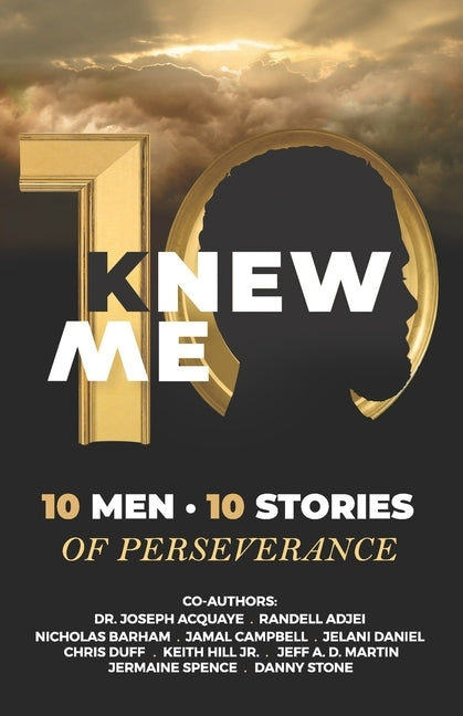 KNew Me: 10 Men 10 Stories of Perseverance by Stone, Danny