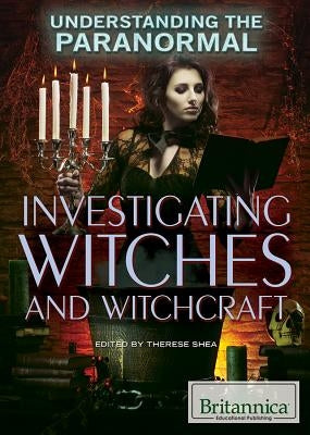 Investigating Witches and Witchcraft by Shea, Therese M.