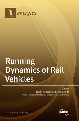 Running Dynamics of Rail Vehicles by Neduzha, Larysa