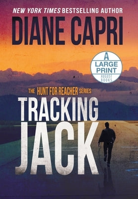 Tracking Jack Large Print Edition: The Hunt for Jack Reacher Series by Capri, Diane