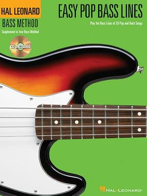 Easy Pop Bass Lines: Play the Bass Lines of 20 Pop and Rock Songs by Hal Leonard Corp