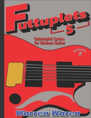 Quintuplet Cycles for Modern Guitar: Vol. 2 by Waren, Warren