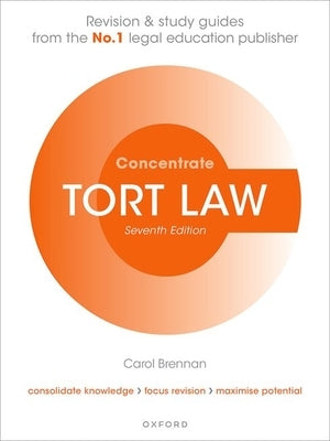 Tort Law Concentrate Seventh Edition: Law Revision and Study Guide by Brennan, Carol