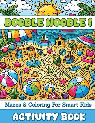 Doodle Noodle 1: Mazes & Coloring for Smart Kids by Jollyo Books